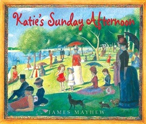 Katie's Sunday Afternoon by James Mayhew