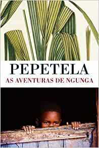 As Aventuras de Ngunga by Pepetela