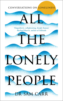 All the Lonely People by Sam Carr, Sam Carr