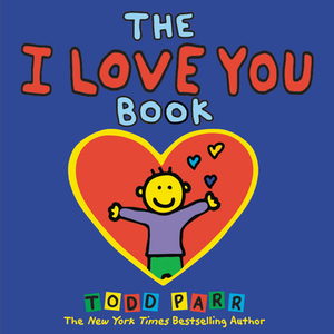 The I Love You Book by Todd Parr