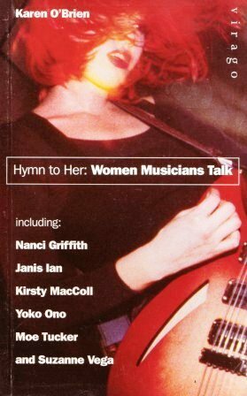 Hymn to Her: Women Musicians Talk by Karen O'Brien