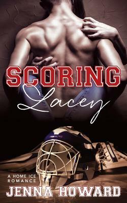 Scoring Lacey by Jenna Howard