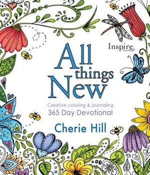 All Things New: 365 Day Devotional by Cherie Hill