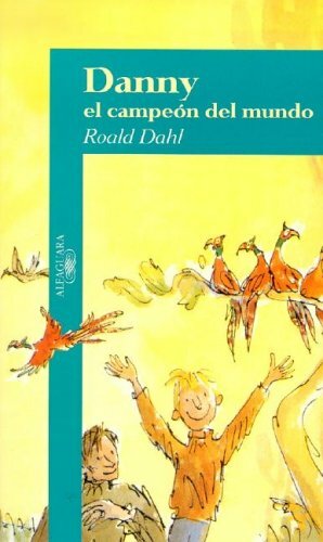 Danny el Campeon del Mundo by Roald Dahl
