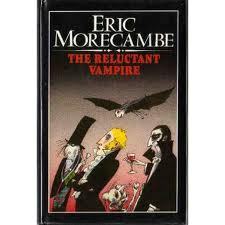 The Reluctant Vampire by Eric Morecambe
