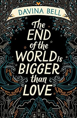The End of the World Is Bigger than Love by Davina Bell