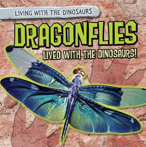 Dragonflies Lived with the Dinosaurs! by Mark Harasymiw