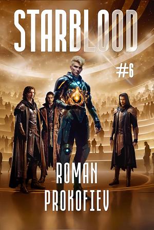 Starblood 6 by Roman Prokofiev