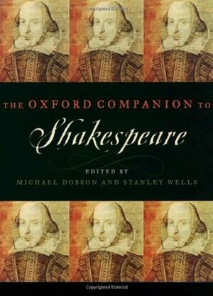 The Oxford Companion to Shakespeare by Michael Dobson, Stanley Wells