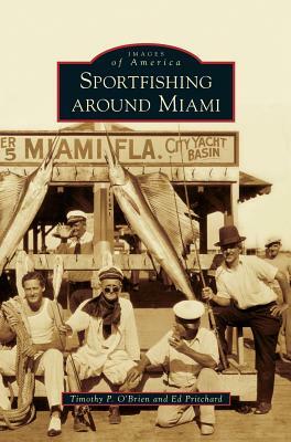 Sportfishing Around Miami by Ed Pritchard, Timothy P. O'Brien