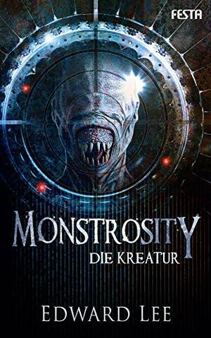 Monstrosity - Die Kreatur by Edward Lee
