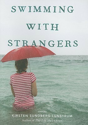 Swimming with Strangers by Kirsten Sundberg Lunstrum