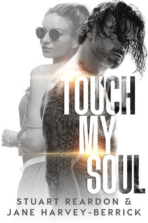 Touch My Soul by Stuart Reardon, Jane Harvey-Berrick