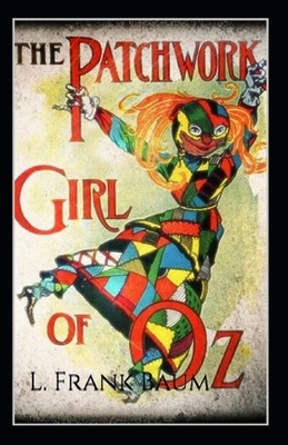 The Patchwork Girl of Oz Annotated by L. Frank Baum