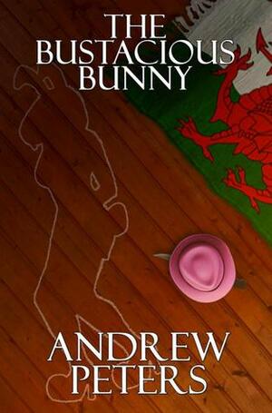 The Bustacious Bunny by Andrew Peters