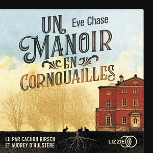 Un manoir en Cornouailles by Eve Chase