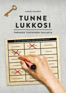 Tunne lukkosi : vapaudu tunteiden vallasta by Kimmo Takanen