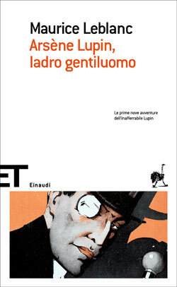 Arsène Lupin, ladro gentiluomo by Maurice Leblanc, Giuseppe Pallavicini Caffarelli, Monica Dall'Asta