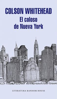 El coloso de Nueva York by Colson Whitehead