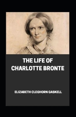 Life of Charlotte Bronte Annotated by Elizabeth Gaskell