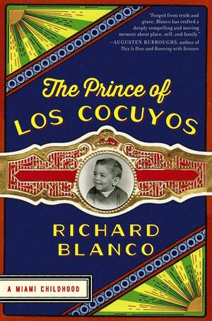 The Prince of Los Cocuyos: A Miami Childhood by Richard Blanco