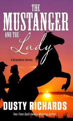 The Mustanger and the Lady by Dusty Richards