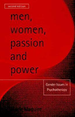 Men, Women, Passion and Power: Gender Issues in Psychotherapy by Marie Maguire