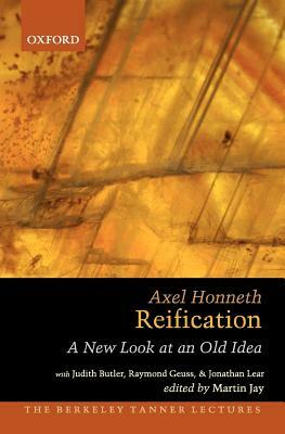 Reification: A New Look at an Old Idea by Axel Honneth