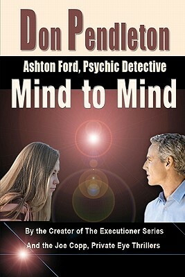 Mind To Mind: Ashton Ford, Psychic Detective: Ashton Ford Series by Don Pendleton