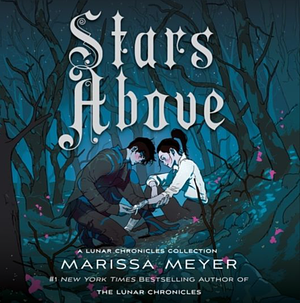 Stars Above by Marissa Meyer