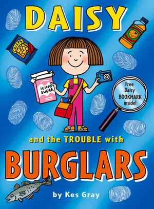 Daisy and the Trouble with Burglars by Kes Gray, Nick Sharratt, Garry Parsons