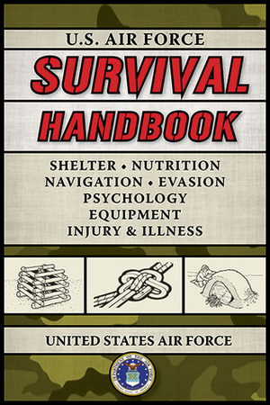 U.S. Air Force Survival Handbook by U.S. Air Force