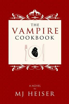 The Vampire Cookbook by Mj Heiser