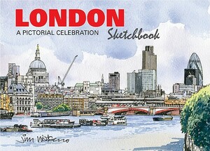London Sketchbook: A Pictorial Celebration by Jim Watson