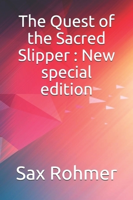 The Quest of the Sacred Slipper: New special edition by Sax Rohmer