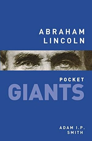 Abraham Lincoln pocket GIANTS by Adam I. P. Smith