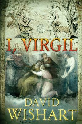 I, Virgil by David Wishart