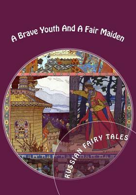 A Brave Youth And A Fair Maiden. Russian Fairy Tales by 