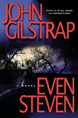 Even Steven by John Gilstrap
