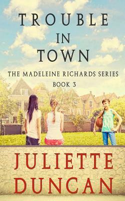 Trouble in Town by Juliette Duncan