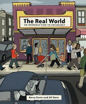 The Real World: An Introduction to Sociology by Kerry O. Ferris