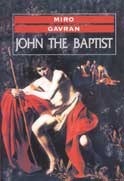 John the Baptist: A Novel by Miro Gavran