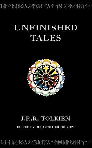 Unfinished Tales by J.R.R. Tolkien
