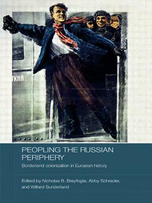 Peopling the Russian Periphery: Borderland Colonization in Eurasian History by 