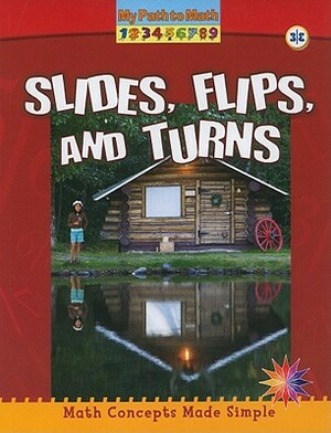 Slides, Flips, and Turns by Claire Piddock