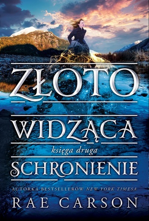 Złotowidząca. Schronienie by Rae Carson