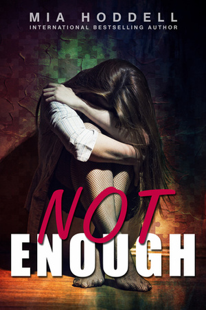 Not Enough by Mia Hoddell