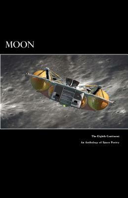 Moon The Eighth Continent An Anthology of Space Poetry by Richard H. Peake, Lynn Lewis, James Dorr