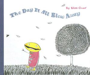 The Day It All Blew Away by Lisa Cinar