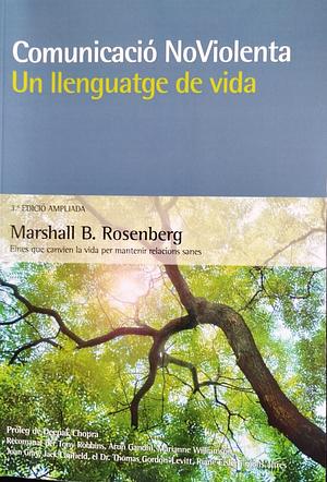 Comunicació no violenta : un llenguatge de vida by Marshall B. Rosenberg